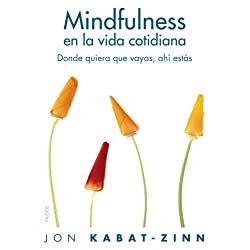 Mindfulness-vida-cotidiana-quiera-Divulgación-Autoayuda-Mindfulness-en-la-vida-cotidiana-Donde-quiera-que-vayas-ahí-estás-Divulgacion-Autoayuda